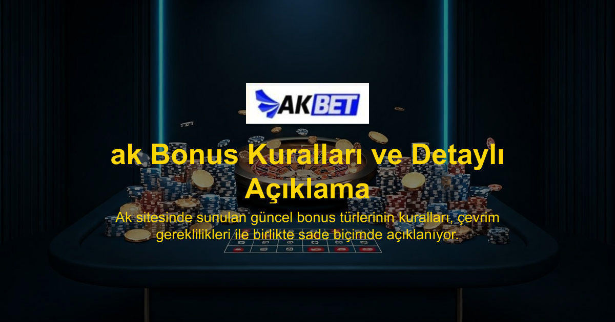 ak Bonus Kuralları ve Detaylı Açıklama