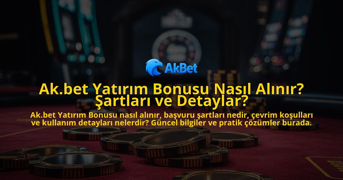 Akbet-Yatrm-Bonusu-Nasl-Alnr-artlar-ve-Detaylar-overlay-1768231534.jpg