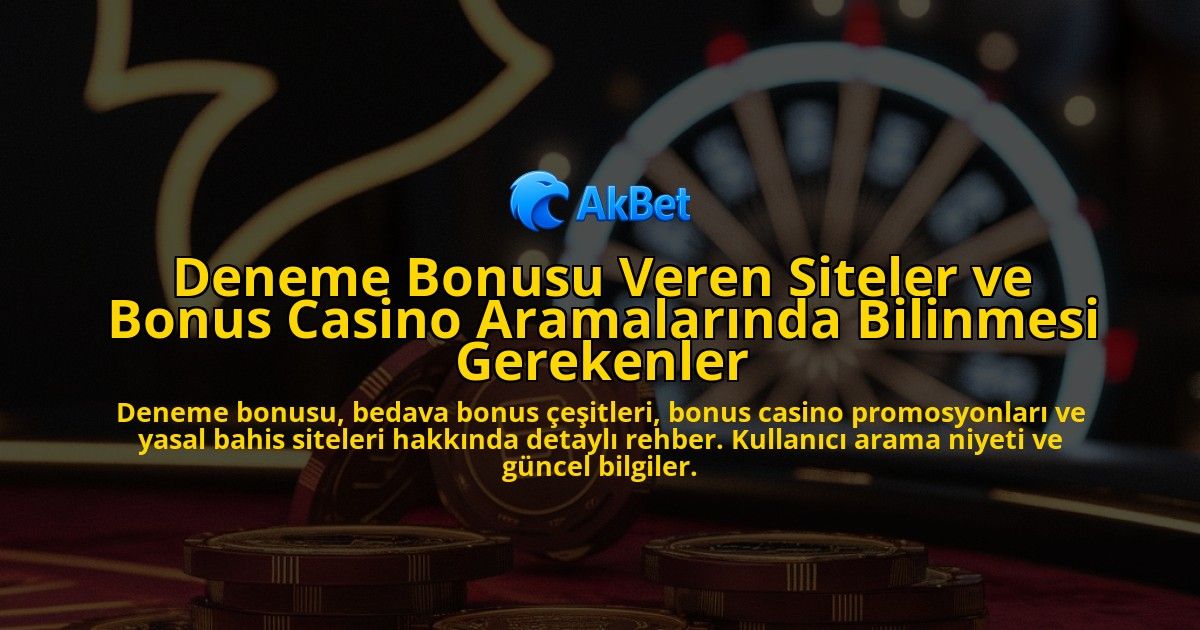 Deneme-Bonusu-Veren-Siteler-ve-Bonus-Casino-Aramalarinda-Bilinmesi-Gerekenler-overlay-1778197230.jpg